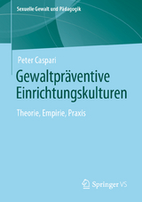 Gewaltpräventive Einrichtungskulturen - Peter Caspari