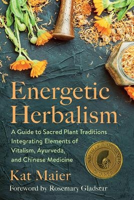 Energetic Herbalism - Kat Maier