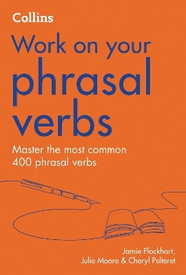 Phrasal Verbs - Jamie Flockhart, Cheryl Pelteret, Julie Moore