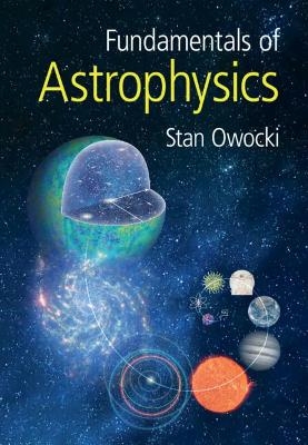 Fundamentals of Astrophysics - Stan Owocki