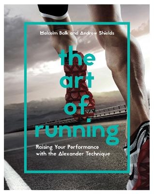 The Art of Running - Andrew Shields, Malcolm Balk