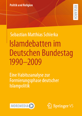 Islamdebatten im Deutschen Bundestag 1990–2009 - Sebastian Matthias Schlerka