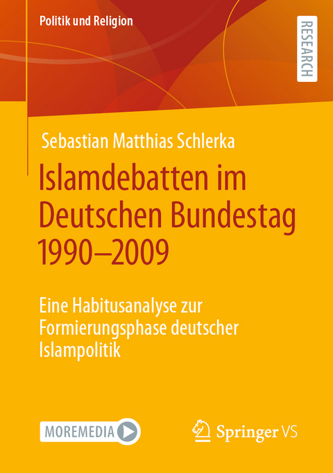 Islamdebatten im Deutschen Bundestag 1990–2009 - Sebastian Matthias Schlerka