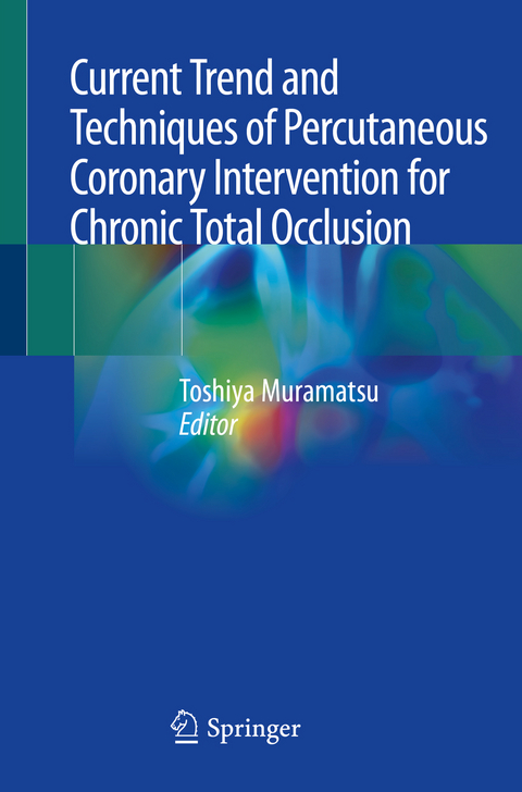 Current Trend and Techniques of Percutaneous Coronary Intervention for Chronic Total Occlusion - 