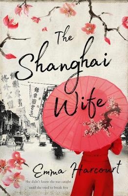 The Shanghai Wife - Emma Harcourt