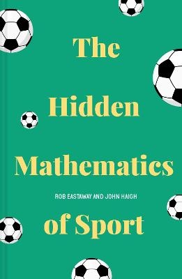 The Hidden Mathematics of Sport - Rob Eastaway