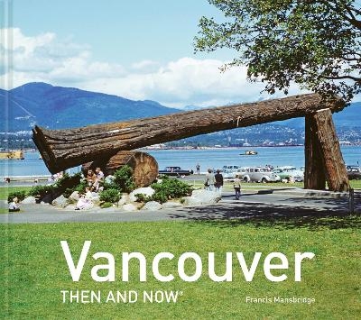 Vancouver Then and Now® - Francis Mansbridge