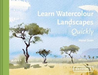 Learn Watercolour Landscapes Quickly - Hazel Soan