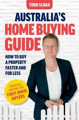 Australia's Home Buying Guide - Todd Sloan