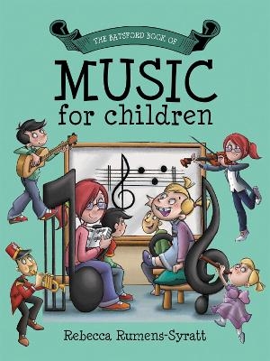 Batsford Book of Music for Children - Becky Rumens-Syratt