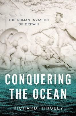 Conquering the Ocean - Richard Hingley