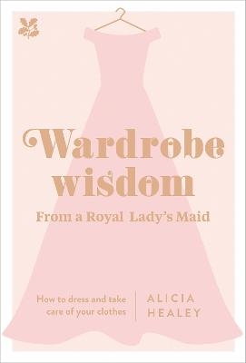 Wardrobe Wisdom - Alicia Healey