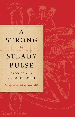 A Strong and Steady Pulse - Gregory D Chapman