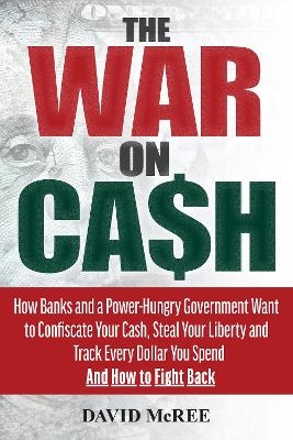 The War on Cash - David McRee