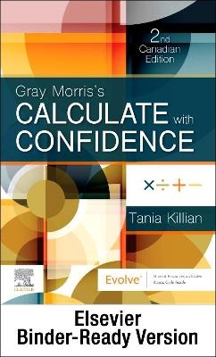 Gray Morris's Calculate with Confidence, Canadian Edition - Binder Ready - Tania N Killian