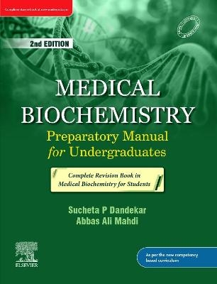 Medical Biochemistry: Preparatory Manual for Undergraduates_2e - Suchita P Dandekar, Abbas Ali Mahdi