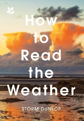 How to Read the Weather - Storm Dunlop,  National Trust Books