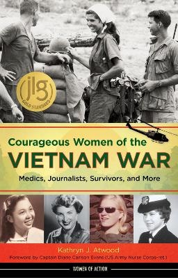 Courageous Women of the Vietnam War - Kathryn J. Atwood