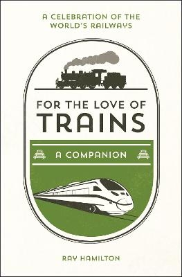 For the Love of Trains - Ray Hamilton