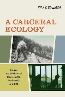 A Carceral Ecology - Ryan C. Edwards