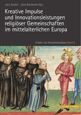 Kreative Impulse und Innovationsleistungen religiöser Gemeinschaften im mittelalterlichen Europa - 