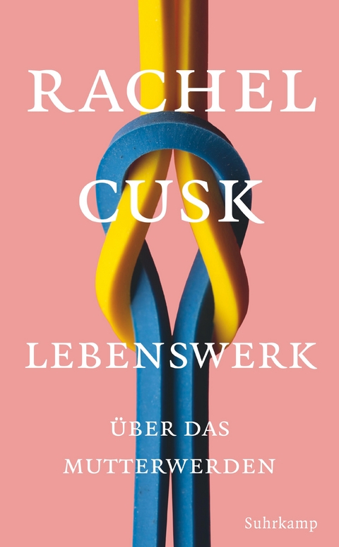 Lebenswerk - Rachel Cusk