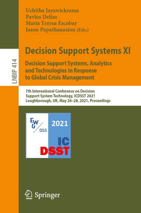 Decision Support Systems XI: Decision Support Systems, Analytics and Technologies in Response to Global Crisis Management - 