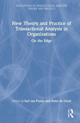 New Theory and Practice of Transactional Analysis in Organizations - 