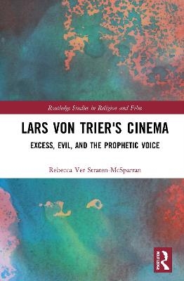 Lars von Trier's Cinema - Rebecca Ver Straten-McSparran