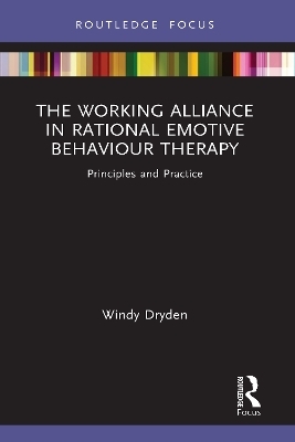 The Working Alliance in Rational Emotive Behaviour Therapy - Windy Dryden