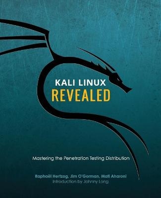 Kali Linux Revealed - Raphael Hertzog, Mati Aharoni, Jim O'Gorman