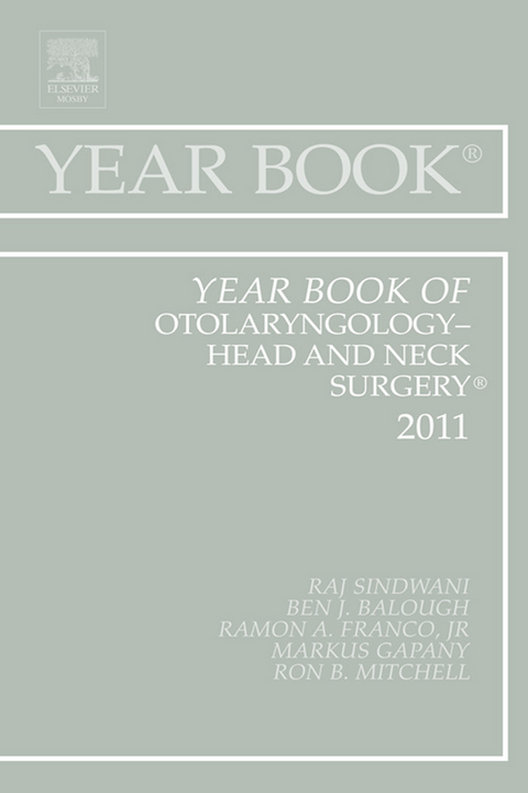 Year Book of Otolaryngology - Head and Neck Surgery 2011 -  Raj Sindwani