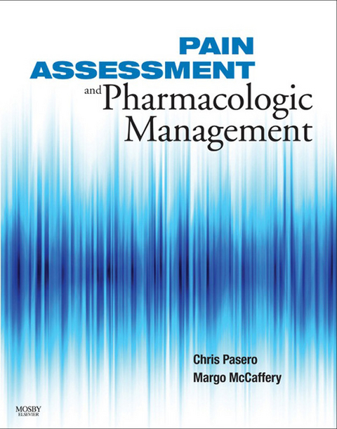 Pain Assessment and Pharmacologic Management -  Chris Pasero,  Margo McCaffery