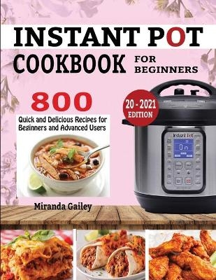 Instant Pot Cookbook for Beginners - Miranda Gailey