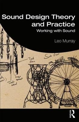 Sound Design Theory and Practice - Leo Murray