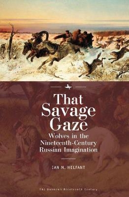 That Savage Gaze - Ian M. Helfant