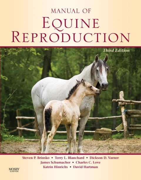 Manual of Equine Reproduction -  Terry L. Blanchard,  Steven P. Brinsko,  Charles C. Love,  James Schumacher,  Dickson D. Varner