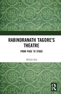 Rabindranath Tagore's Theatre - Abhijit Sen