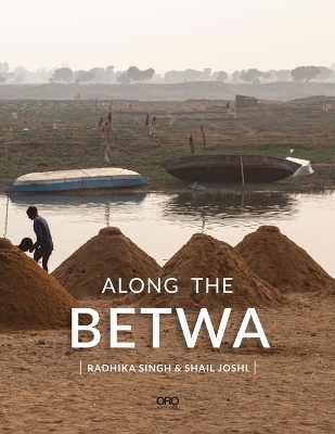 Along the Betwa - Radhika Singh, Shail Joshi