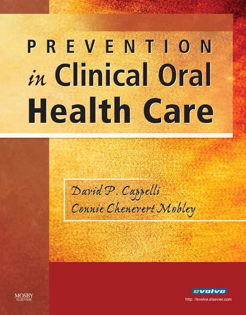 Prevention in Clinical Oral Health Care -  David P. Cappelli,  Connie Chenevert Mobley