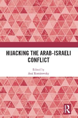 Hijacking the Arab-Israeli Conflict - 