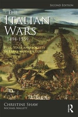 The Italian Wars 1494-1559 - Christine Shaw, Michael Mallett