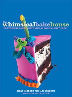 Whimsical Bakehouse -  Kaye Hansen,  Liv Hansen