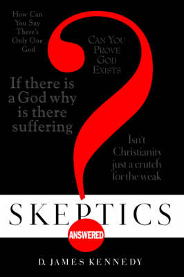 Skeptics Answered -  Dr. James Kennedy