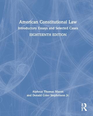 American Constitutional Law - Donald Grier Stephenson Jr., Alpheus Thomas Mason