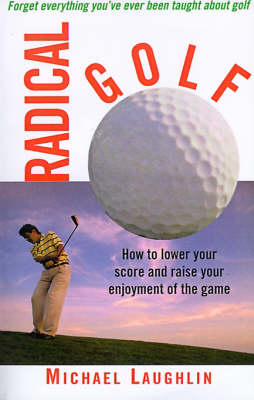 Radical Golf -  Michael Laughlin