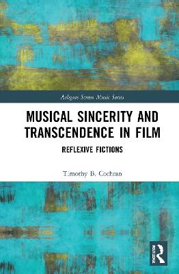 Musical Sincerity and Transcendence in Film - Timothy B. Cochran