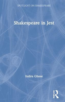 Shakespeare in Jest - Indira Ghose