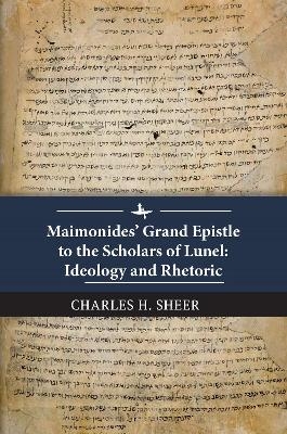 Maimonides' Grand Epistle to the Scholars of Lunel - Charles H. Sheer