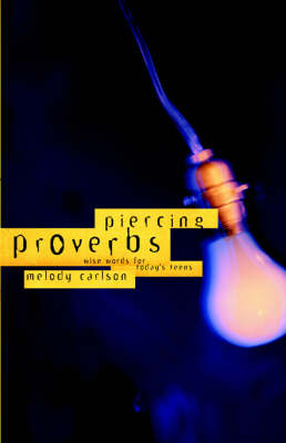 Piercing Proverbs -  Melody Carlson